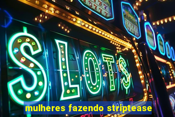 mulheres fazendo striptease